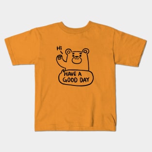 Bear : Have a good day ( Back ) Kids T-Shirt